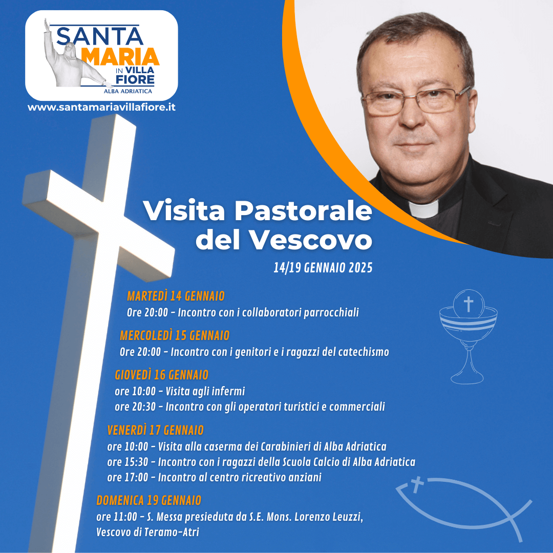 Visita Pastorale di S. E. Mons. Lorenzo Leuzzi alla comunità di Alba Adriatica, parrocchia Villa Fiore