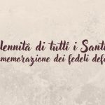 Solennità di tutti i Santi e commemorazione dei fedeli defunti
